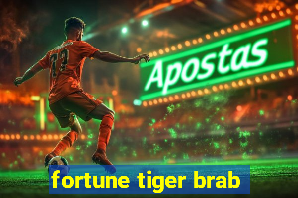 fortune tiger brab